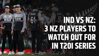 IND vs NZ | 3 NZ players to watch out for in the T20I series